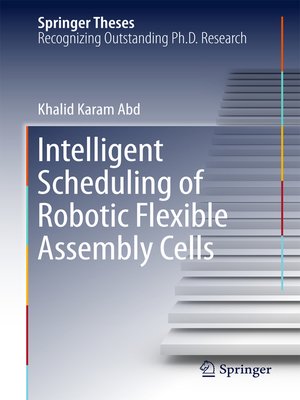 cover image of Intelligent Scheduling of Robotic Flexible Assembly Cells